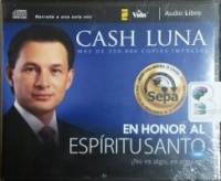 En Honor Al Espiritu Santo written by Cash Luna performed by Cash Luna on CD (Unabridged)